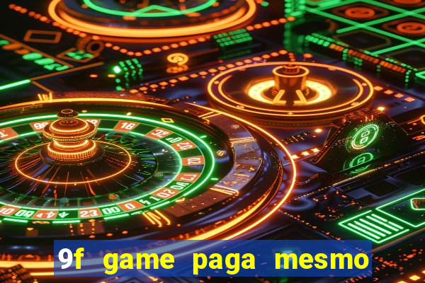 9f game paga mesmo os 100 reais